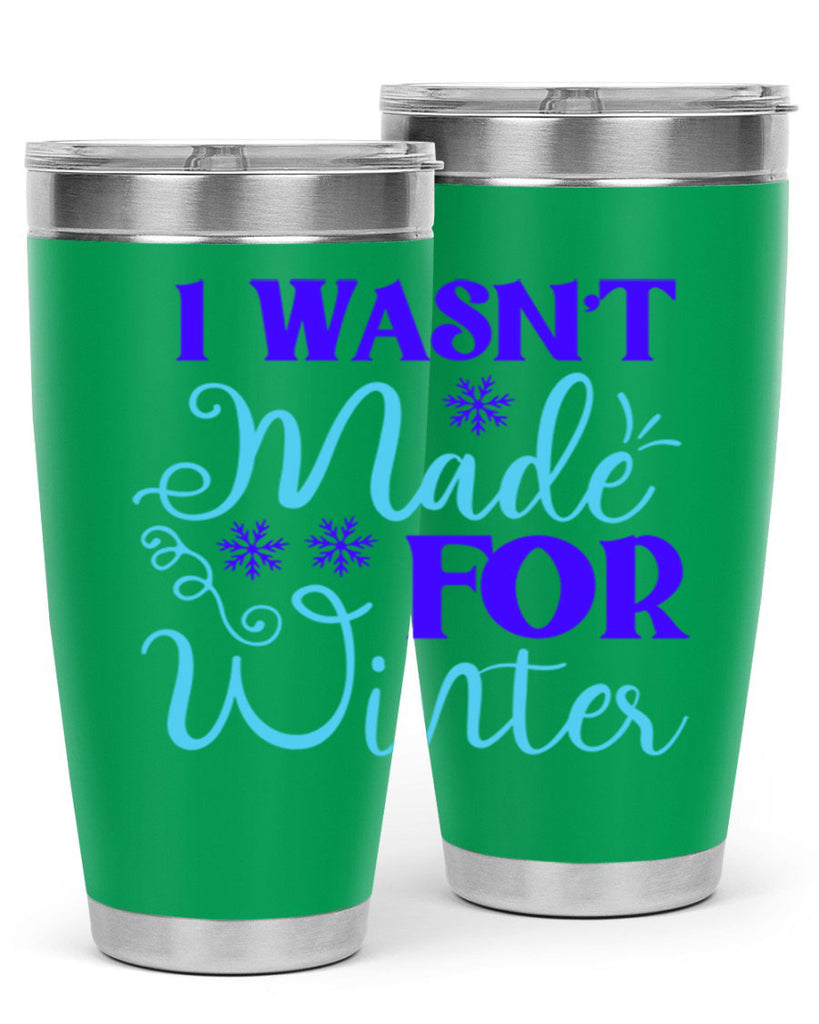 i wasnt made for winter 234#- winter- Tumbler