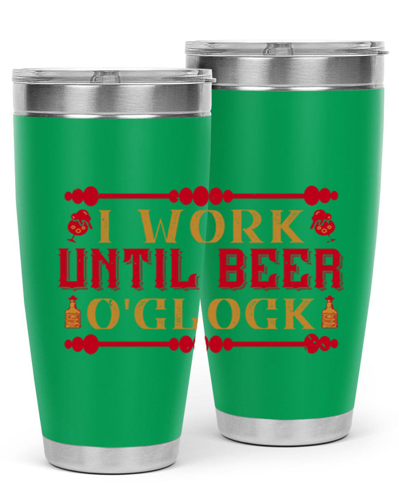 i work until beer oclock 41#- drinking- Tumbler