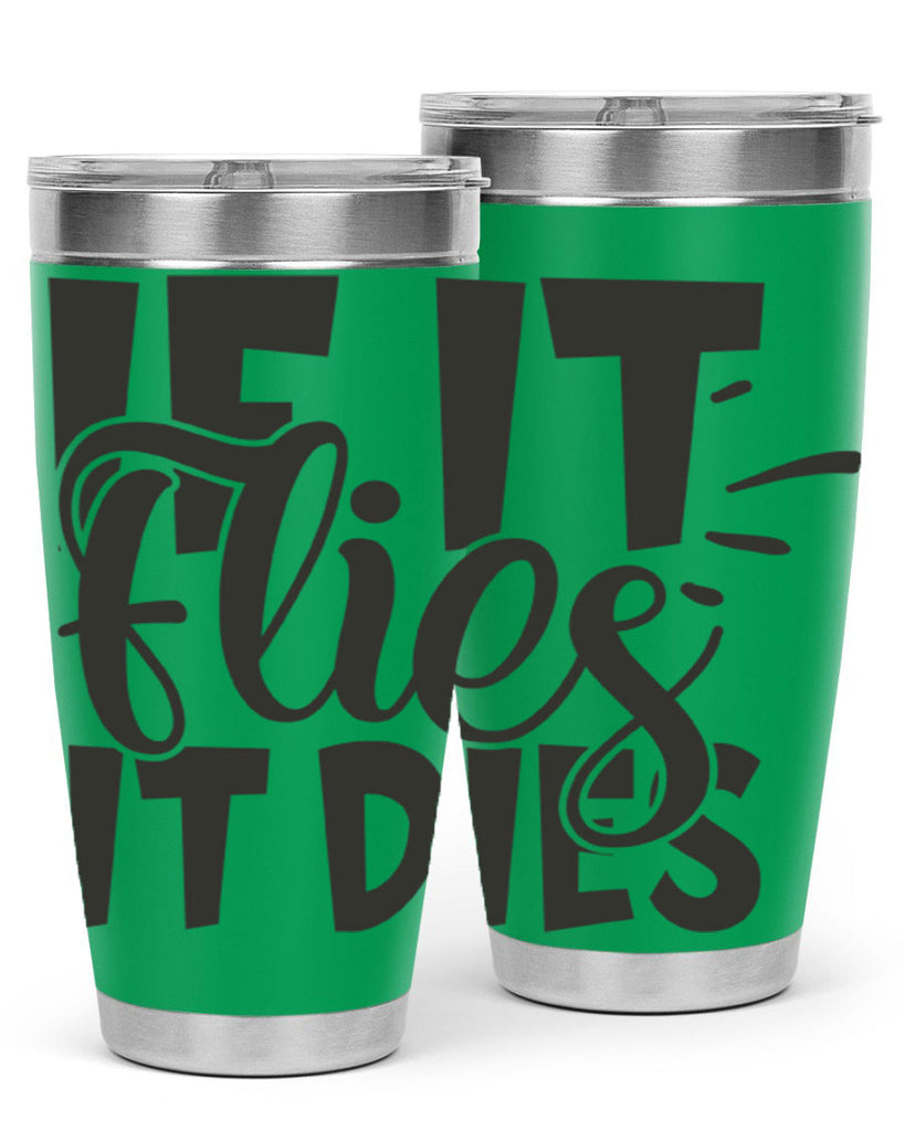 if it flies it dies 7#- hunting- Tumbler