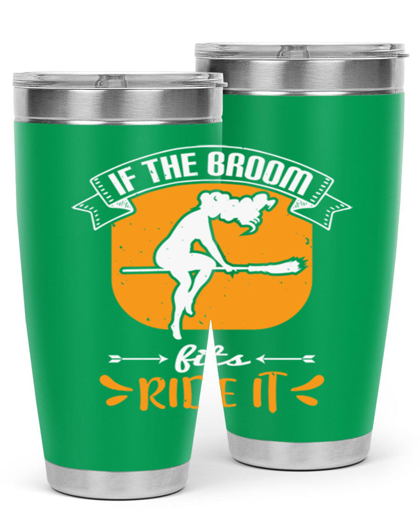 if the broom fits ride it 146#- halloween- Tumbler