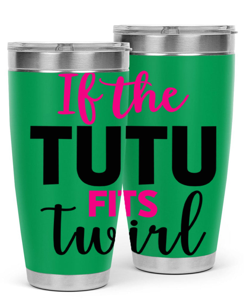 if the tutu fits twirl 47#- ballet- Tumbler