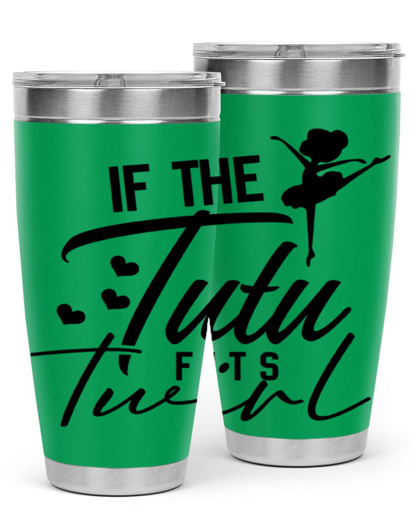 if the tutu fits twirl 48#- ballet- Tumbler