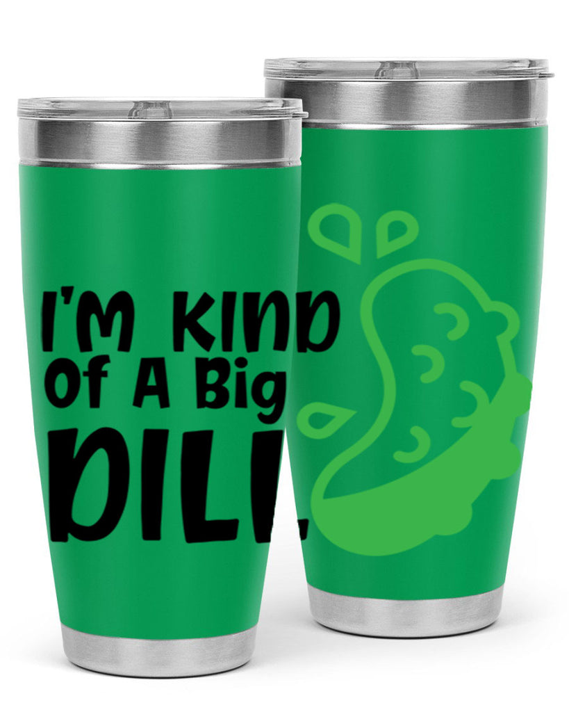 im kind of a big dill Style 242#- baby- tumbler