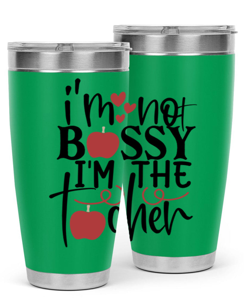 im not bossy im the teacher Style 115#- teacher- tumbler