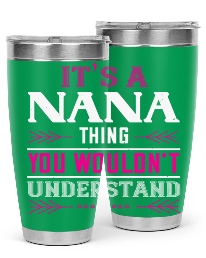 it’s a NANA THING 17#- grandma - nana- Tumbler