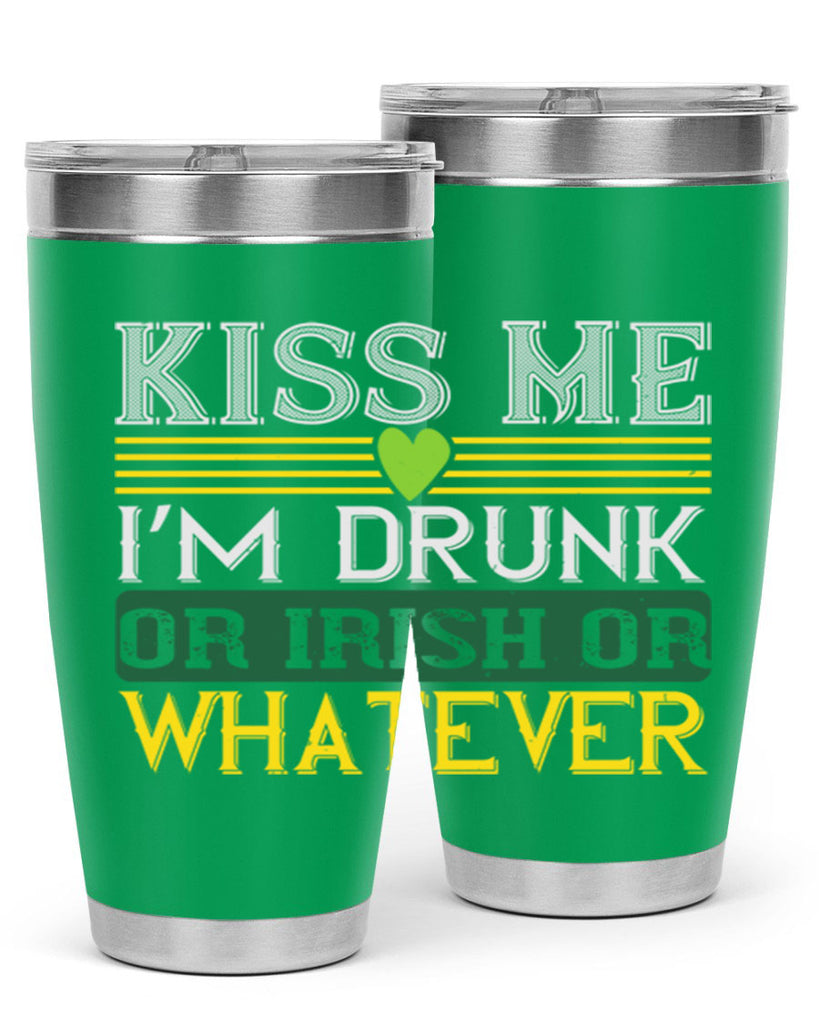 kiss me i’m drunk or irish or whatever Style 123#- St Patricks Day- Tumbler