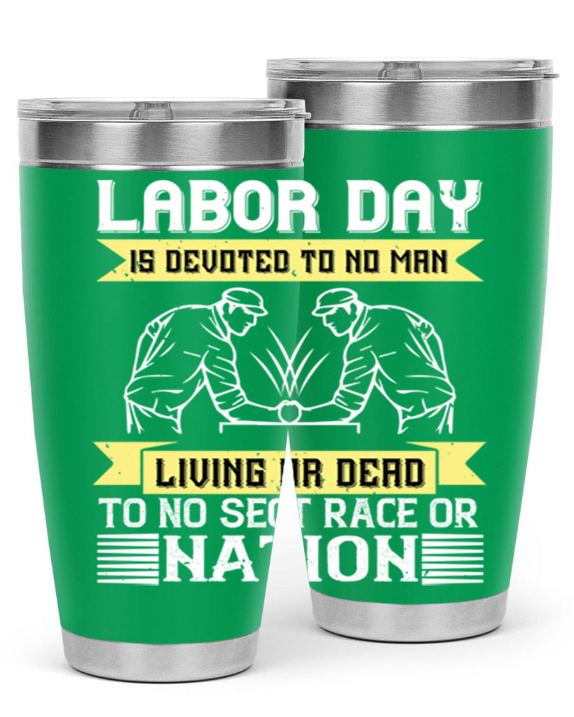 labor day is devoted to no man living or dead to no sect race or nation 39#- labor day- Tumbler