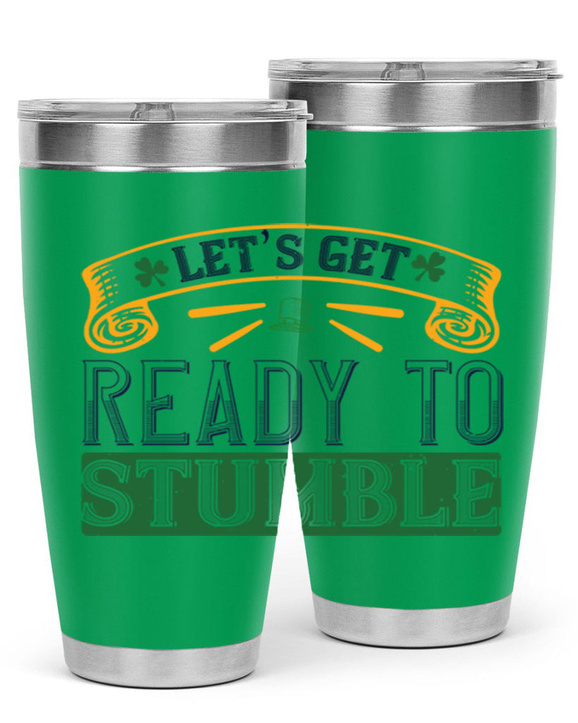 let’s get ready to stumble Style 121#- St Patricks Day- Tumbler