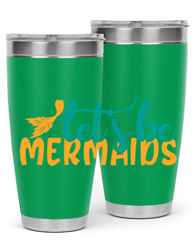 lets be mermaids Style 94#- summer- Tumbler