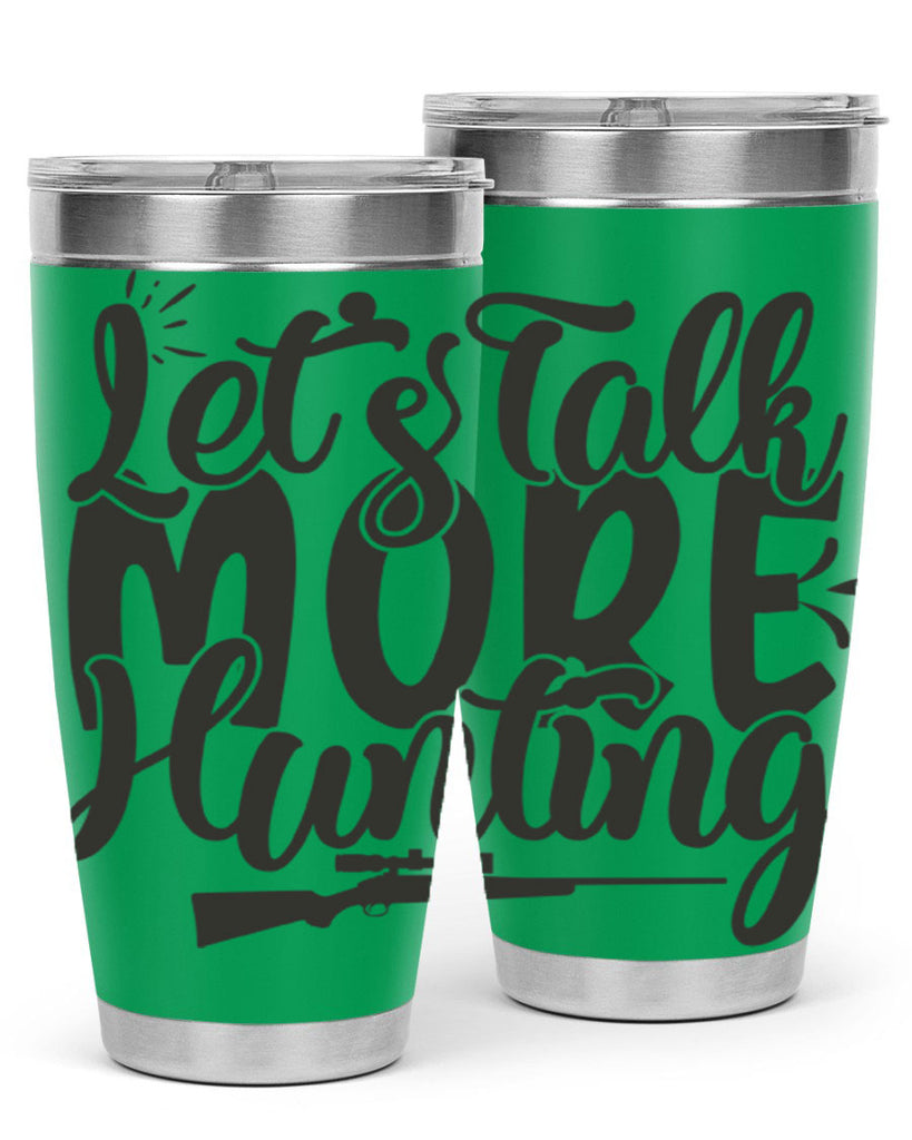 lets talk more hunting 20#- hunting- Tumbler