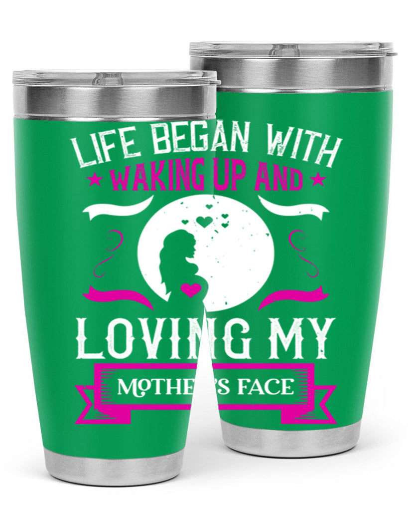 life began with waking 69#- mothers day- Tumbler