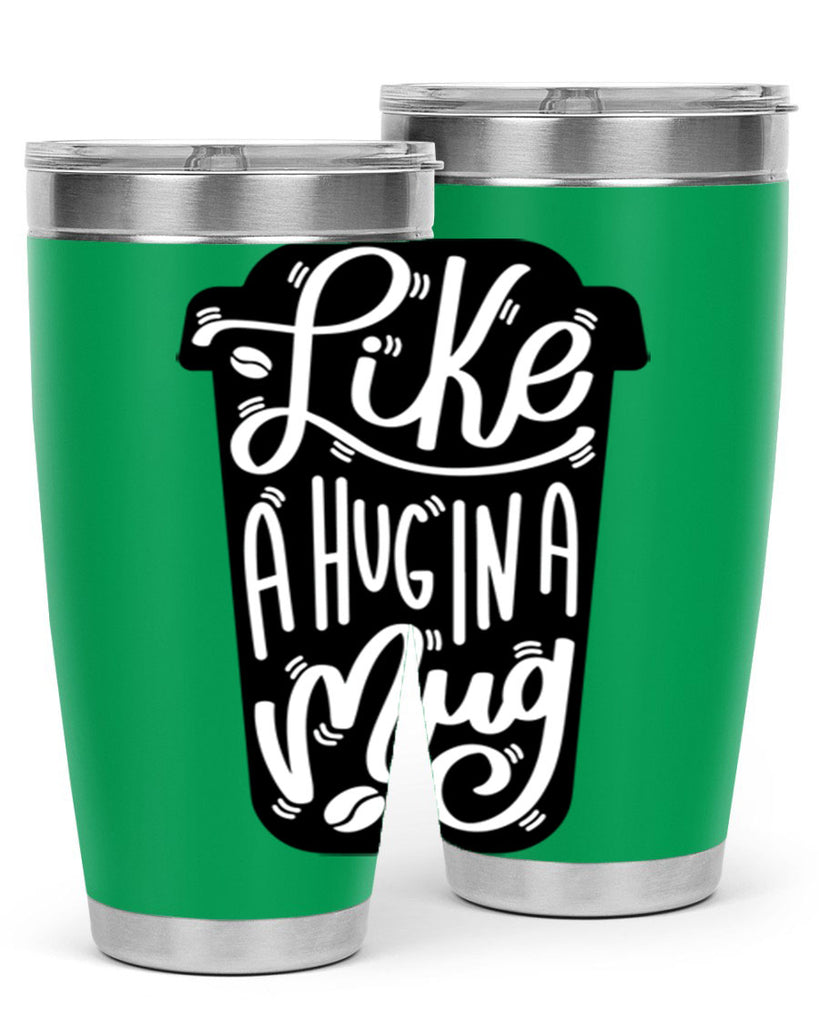 like a hug in a mug 4#- drinking- Tumbler