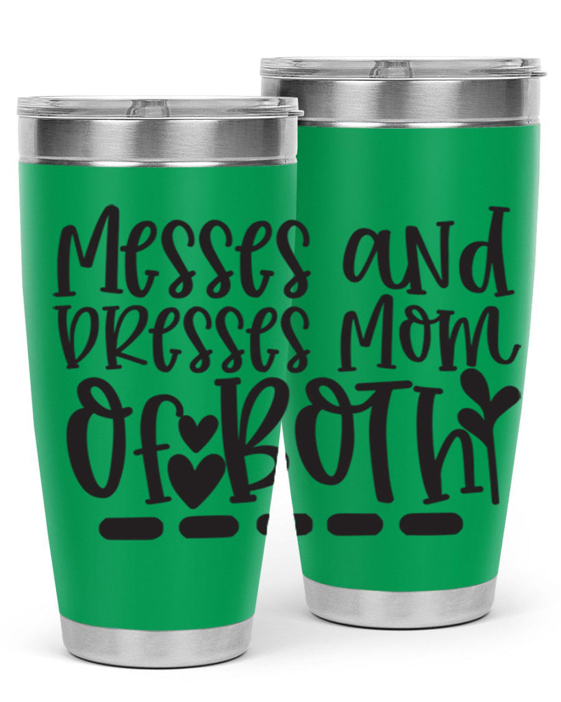 messes and dresses mom of both 379#- mom- Tumbler
