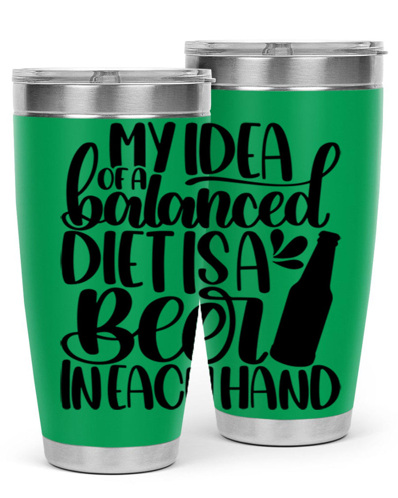 my idea of a balanced diet 24#- beer- Tumbler