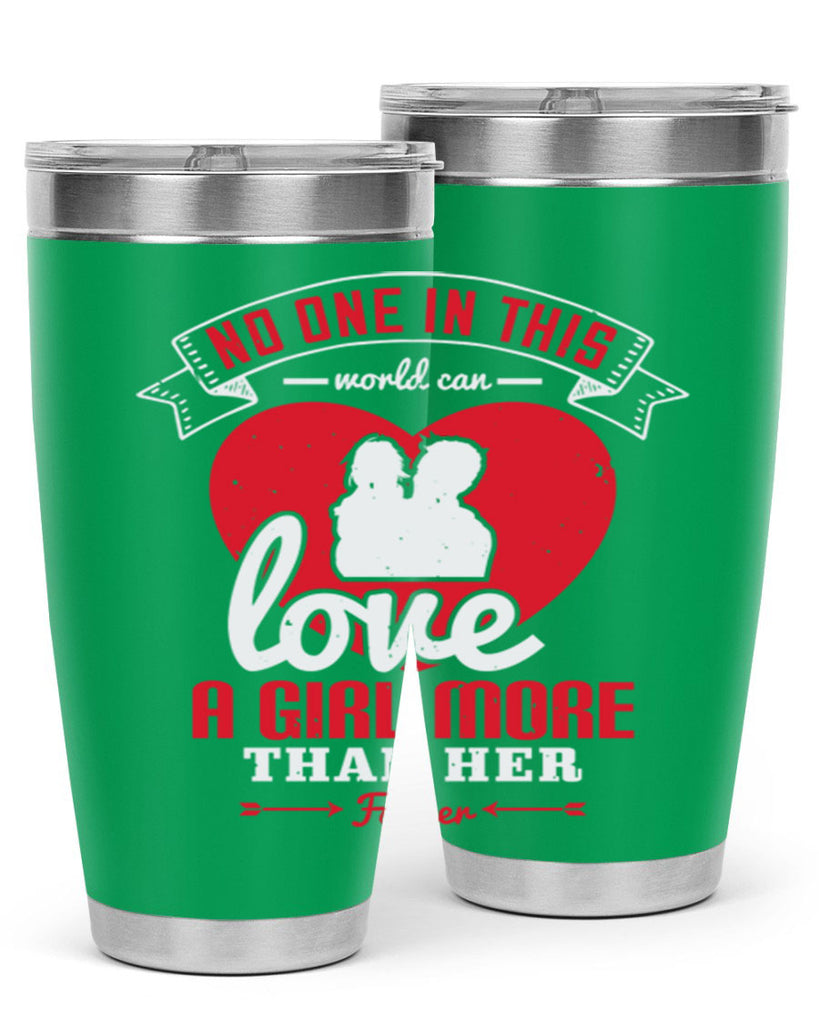 no one in this world can love 176#- fathers day- Tumbler