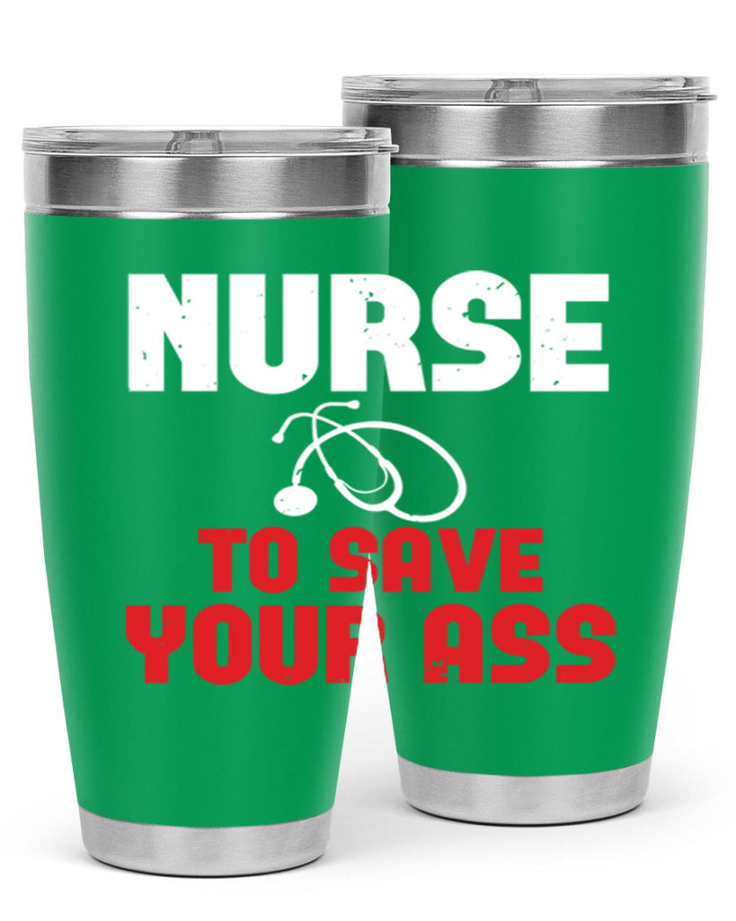 nurse to save your ass Style 277#- nurse- tumbler