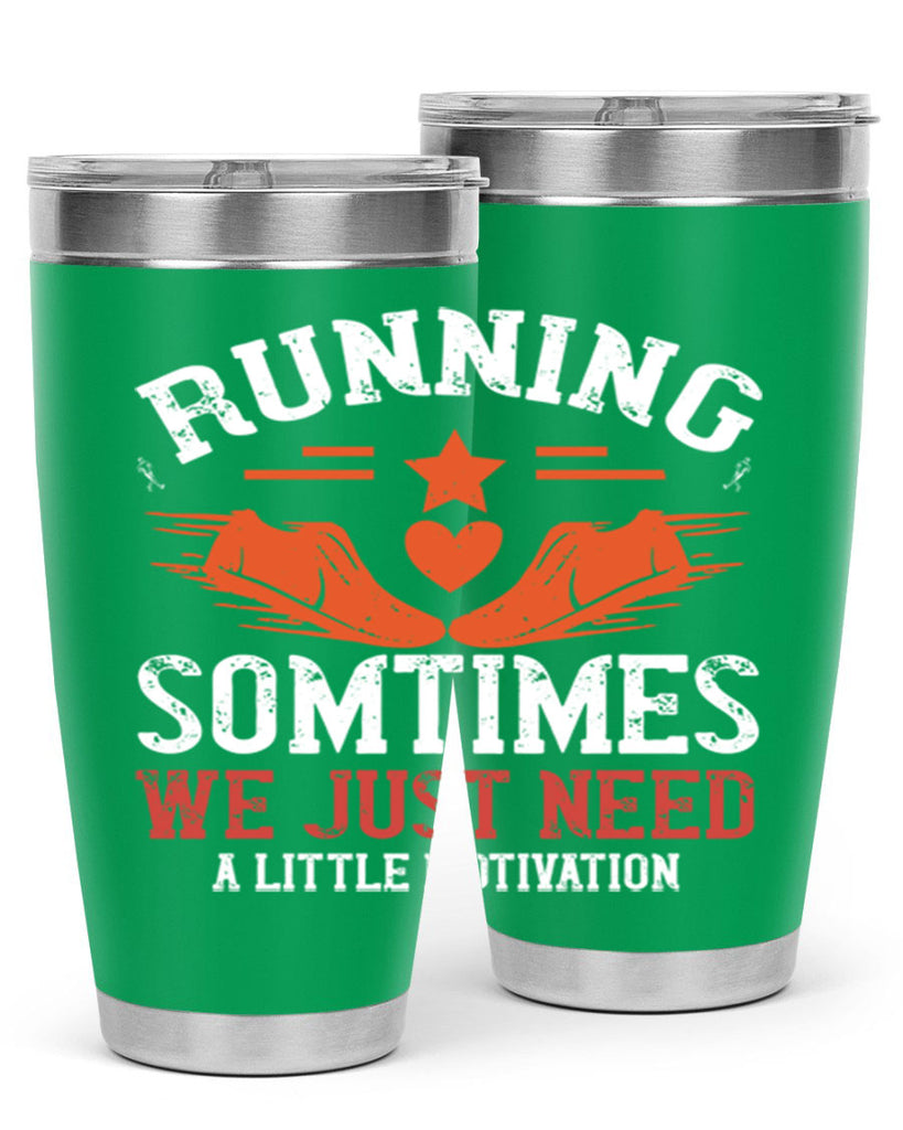 running sometimes we just need alittler motivation 17#- running- Tumbler
