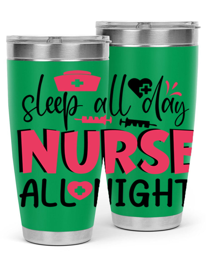 sleep all day nurse all night Style 350#- nurse- tumbler
