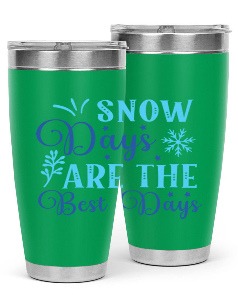 snow days are the best days 366#- winter- Tumbler
