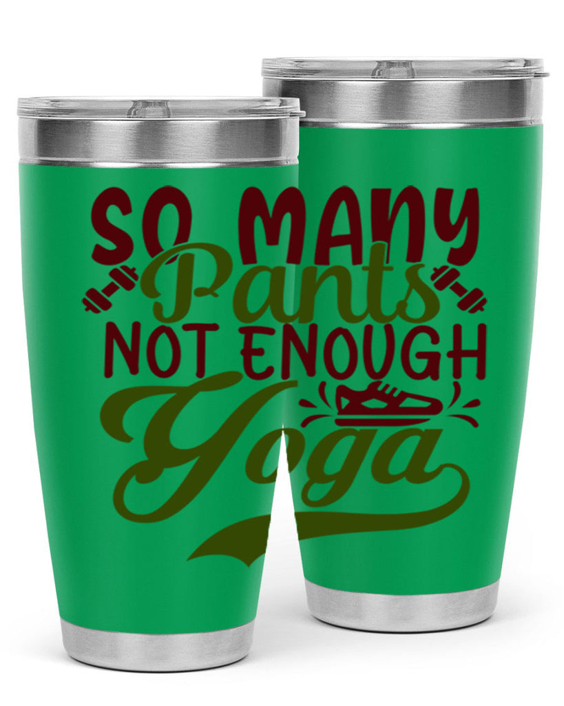so many pants not enough yoga 21#- gym- Tumbler