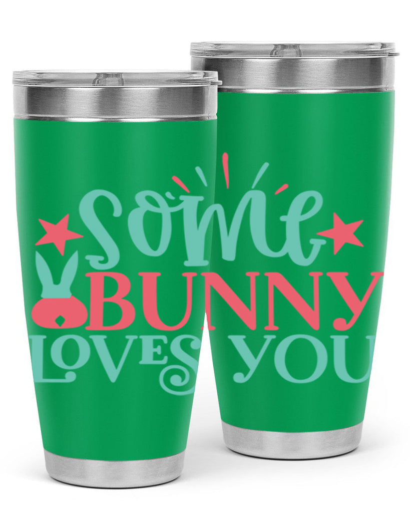 some bunny loves you 102#- easter- Tumbler