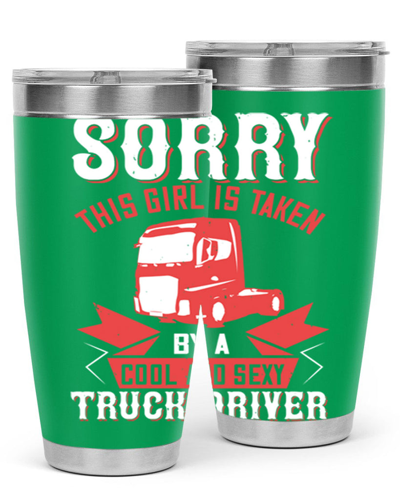 sorry this girl is taken by a cool and sexy truck driver Style 22#- truck driver- tumbler
