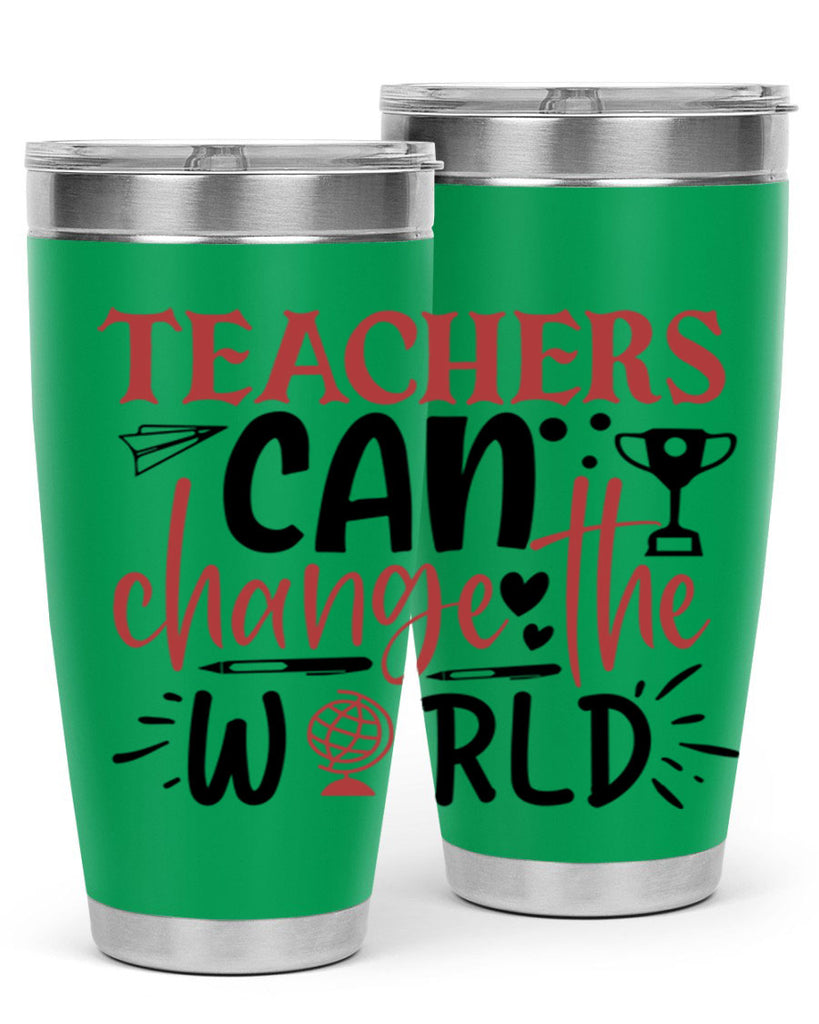 teachers ca change the world Style 199#- teacher- tumbler