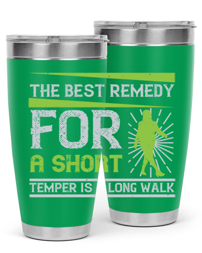 the best remedy for a short temper is a long walk 23#- walking- Tumbler