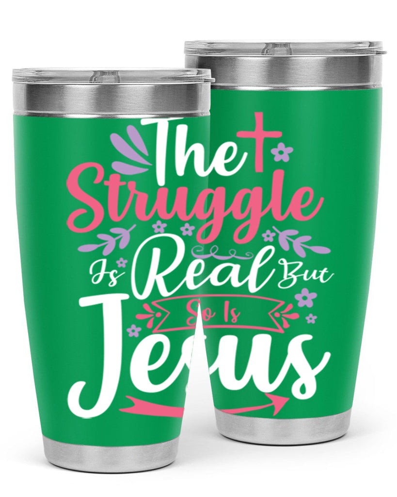 the struggle is real but so is jesus 5#- easter- Tumbler