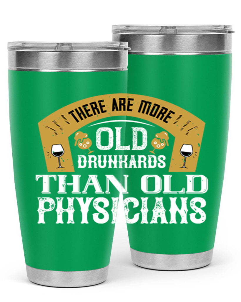 there are more old drunkards than old physicians 27#- drinking- Tumbler