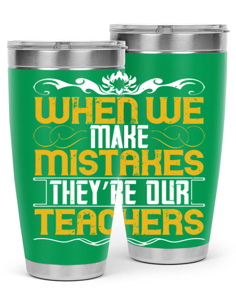 when we make mistakes they’re our teachers 9#- Parents Day- Tumbler