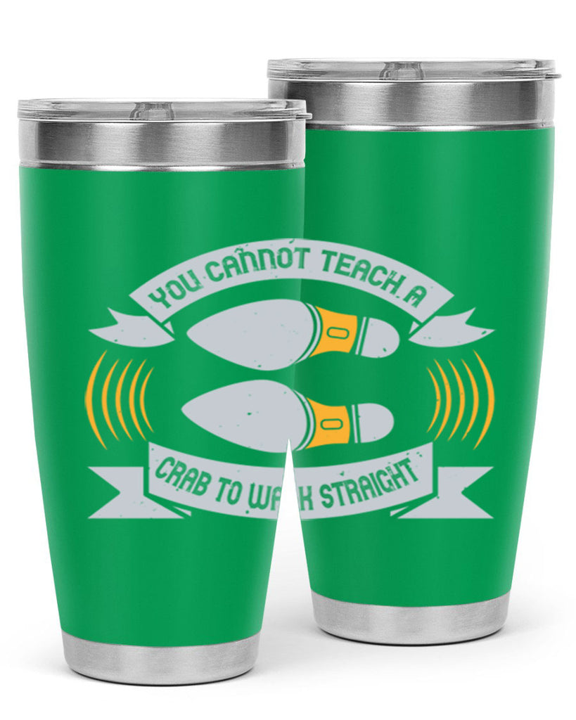 you cannot teach a crab to walk straight 3#- walking- Tumbler