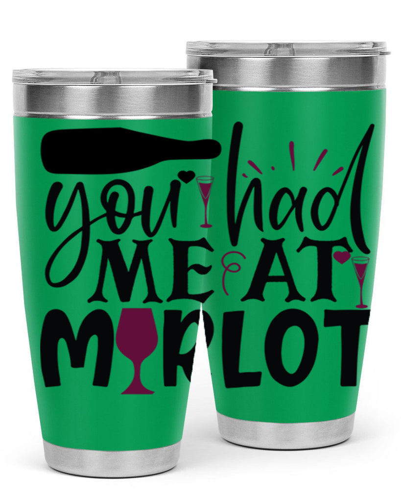 you had me at merlot 139#- wine- Tumbler