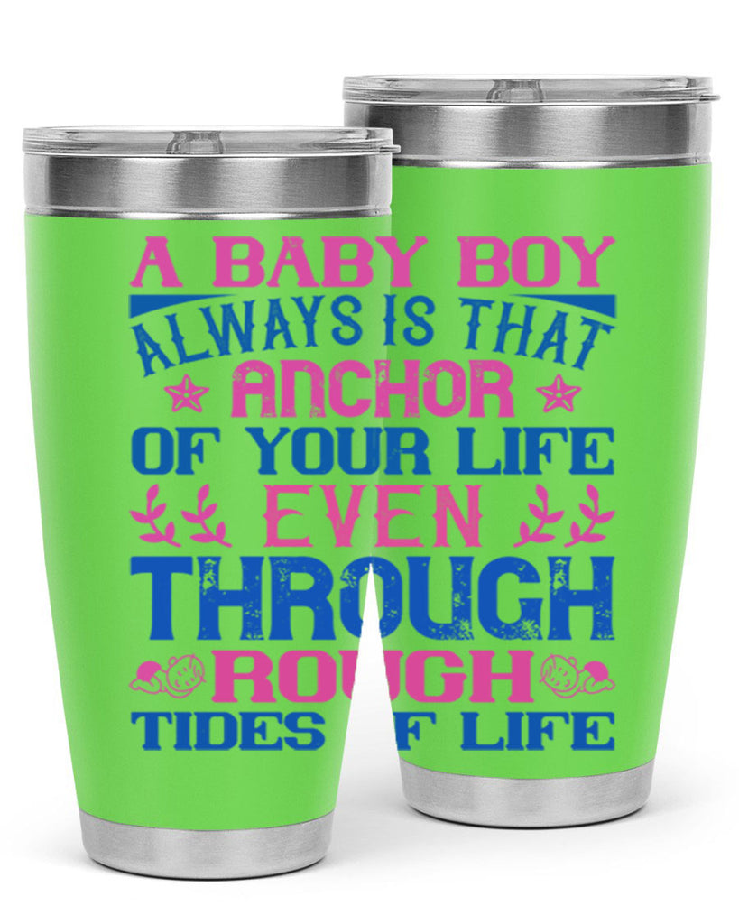 A baby boy always is that anchor of your life even through rough tides of life Style 151#- baby- tumbler