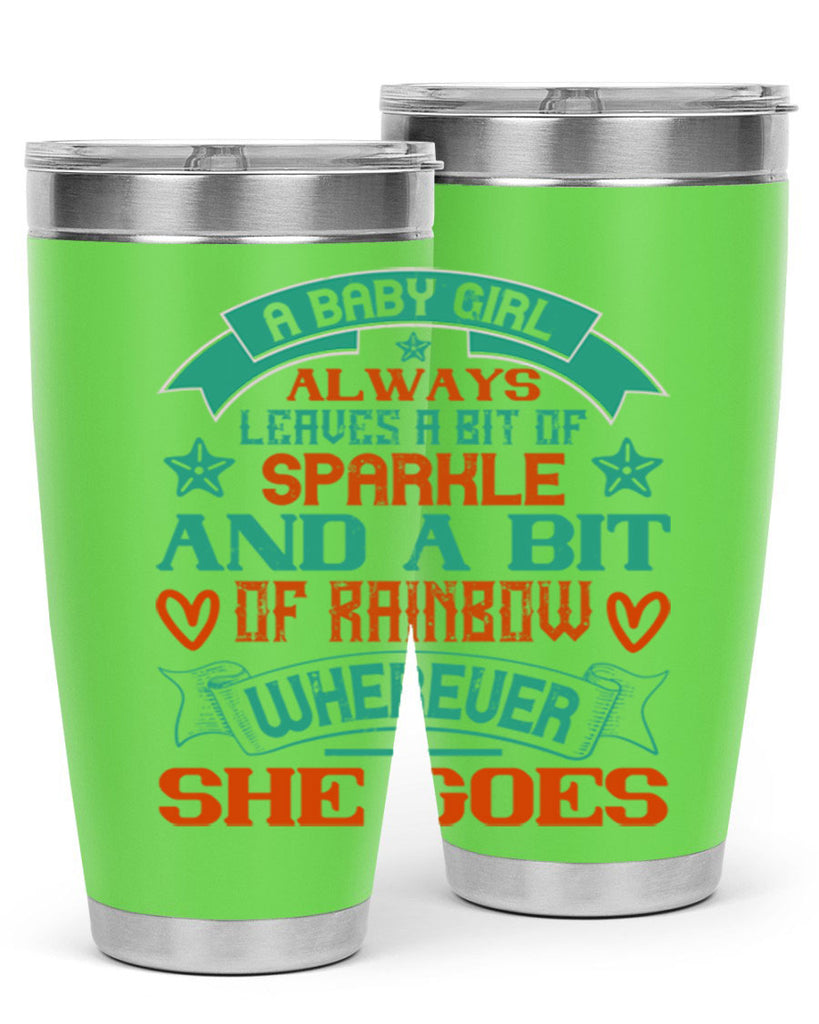 A baby girl always leaves a bit of sparkle and a bit of rainbow wherever she goes Style 145#- baby- tumbler