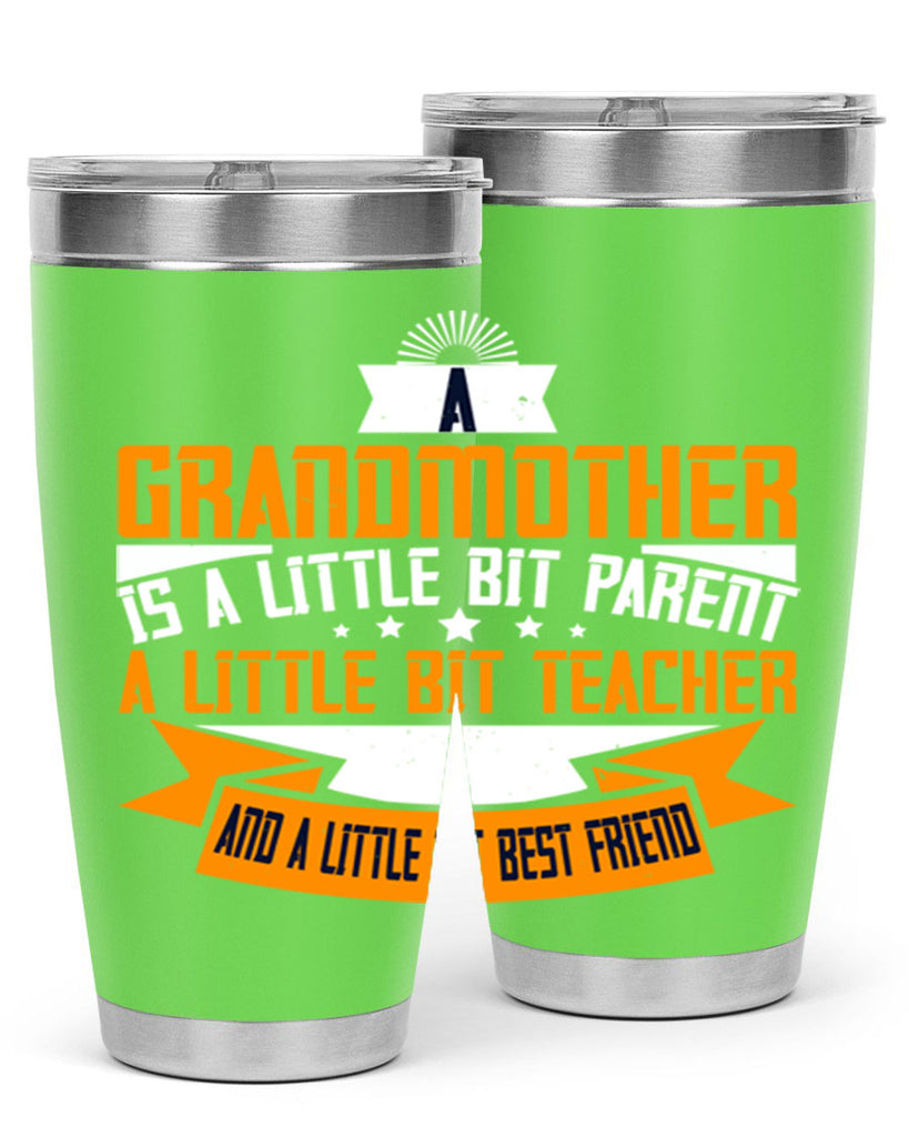 A grandmother is a little bit parent a little bit teacher 43#- grandma - nana- Tumbler