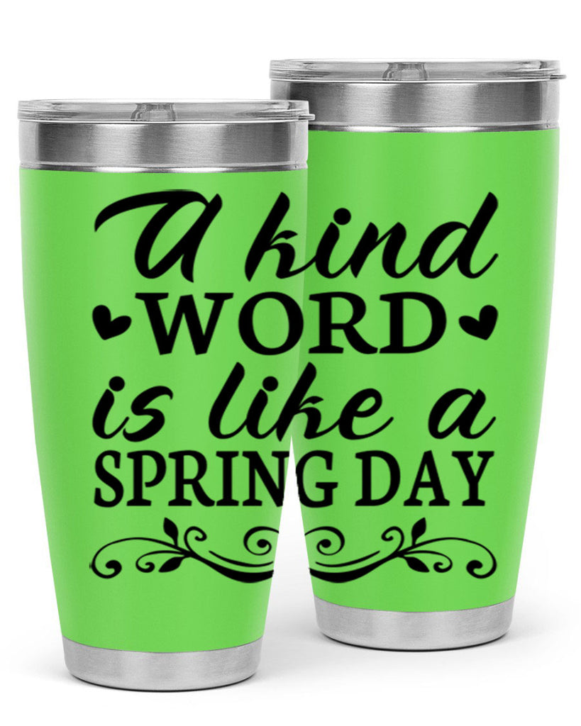 A kind word is like 14#- spring- Tumbler