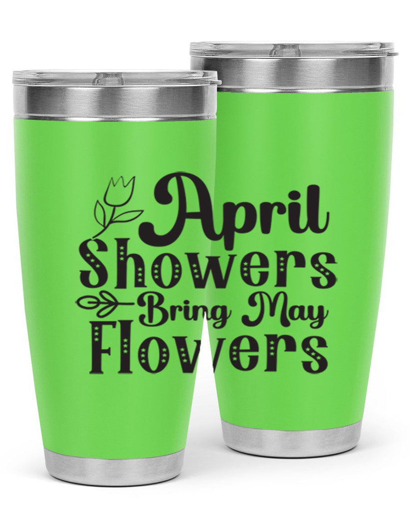 April showers bring may flowers20#- spring- Tumbler