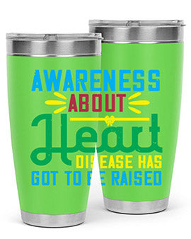 Awareness about heart disease has got to be raised Style 28#- self awareness- Tumbler