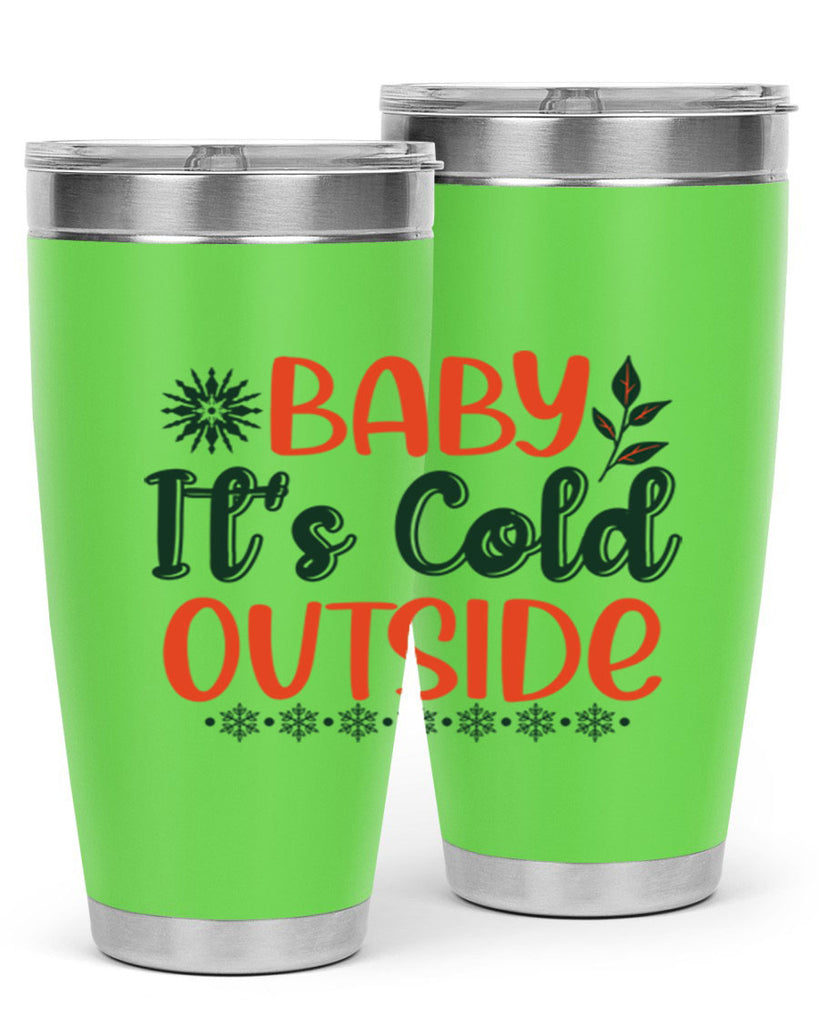 Baby Its Cold Outside 17#- winter- Tumbler