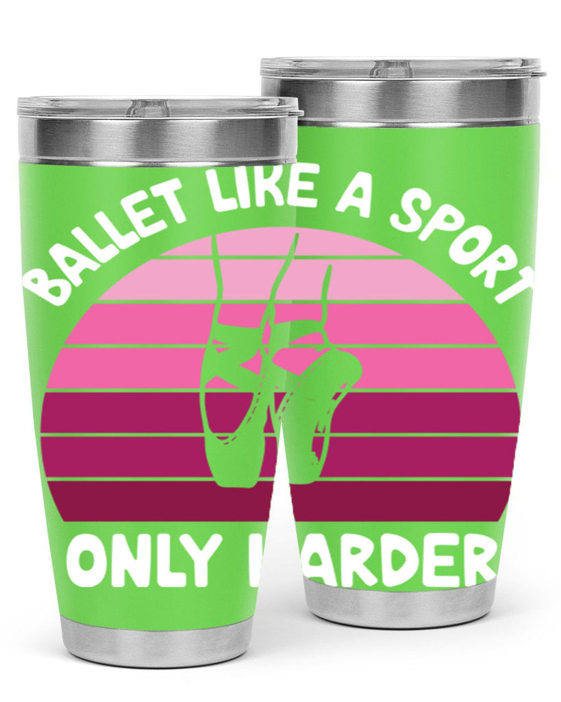 Ballet Like A Sport Only Ballet 16#- ballet- Tumbler