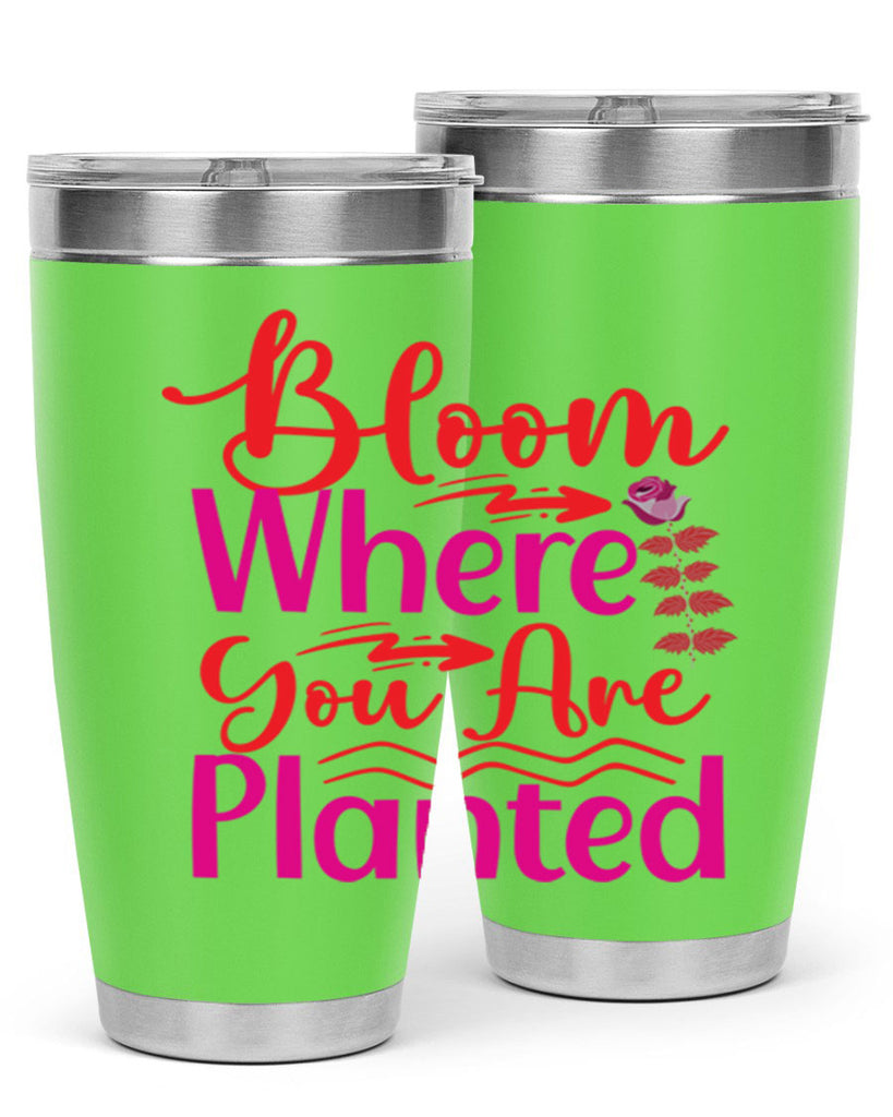Bloom Where You Are Planted 76#- spring- Tumbler