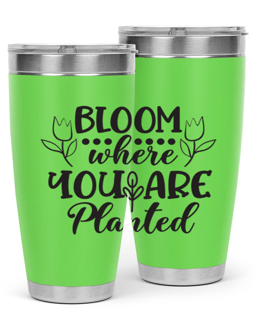 Bloom where you are planted 73#- spring- Tumbler