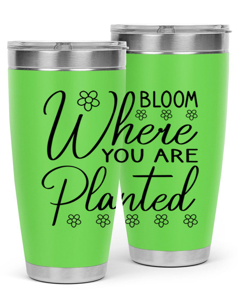 Bloom where you are planted 86#- spring- Tumbler