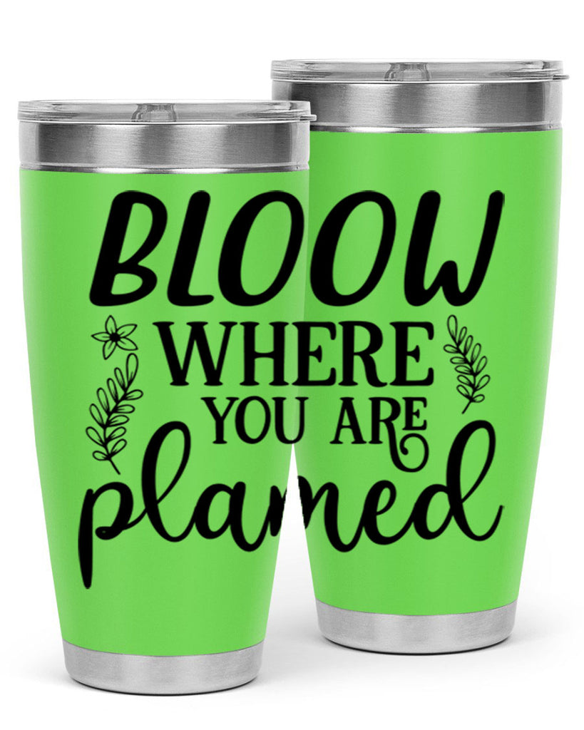 Bloom where you are planted 88#- spring- Tumbler