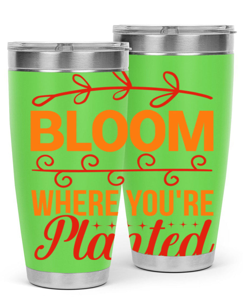 Bloom where you're planted 78#- spring- Tumbler