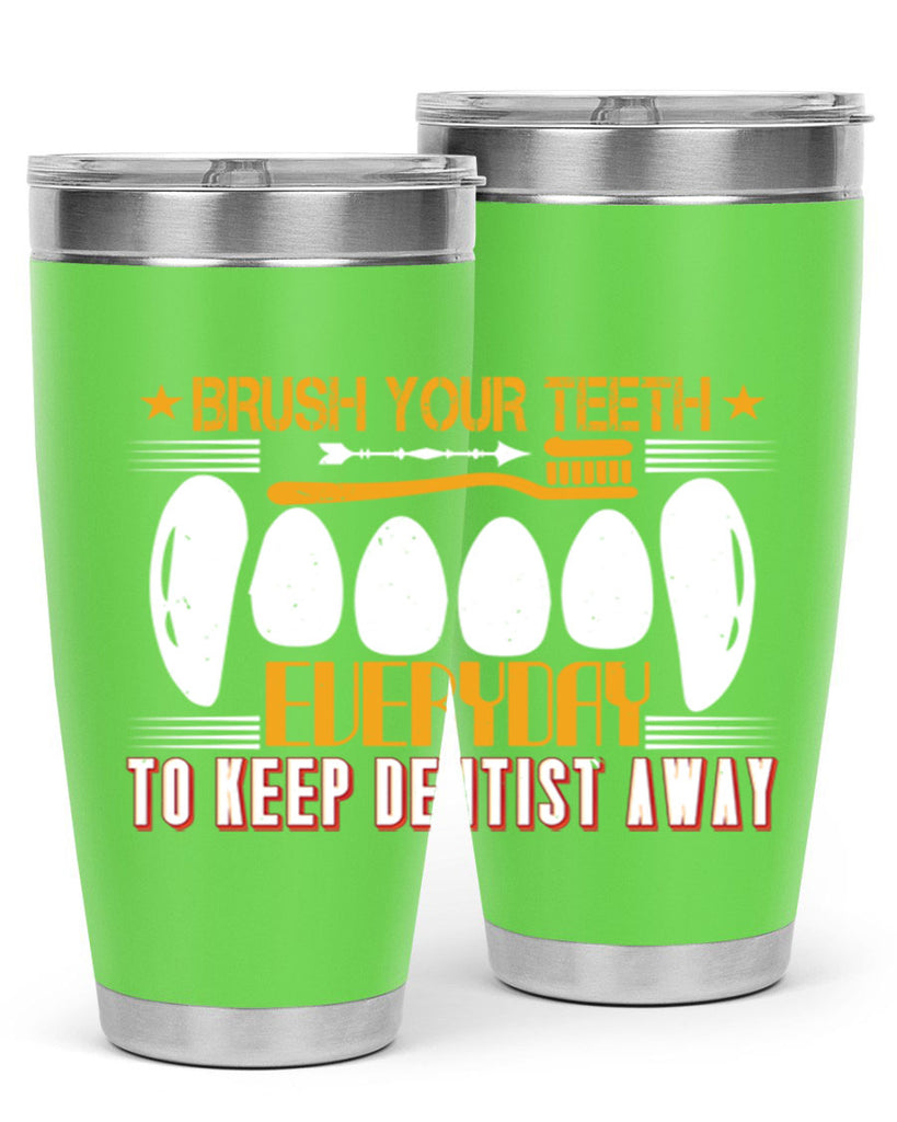 Brush your teeth everyday Style 1#- dentist- tumbler