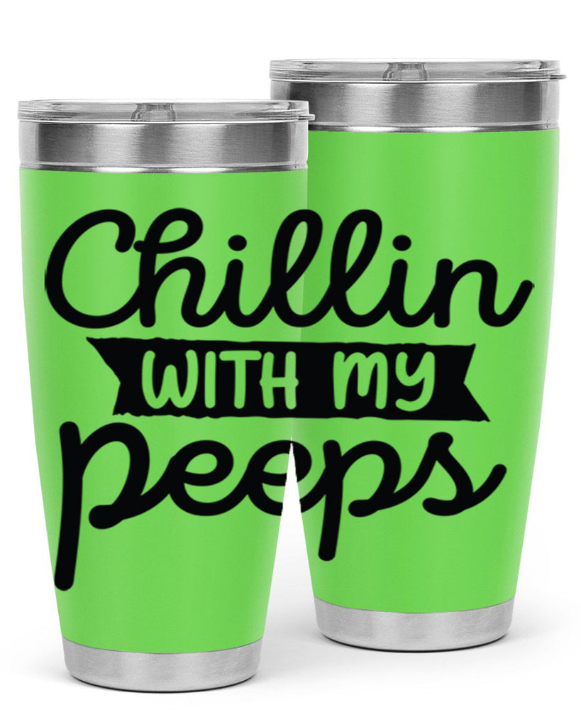 Chillin with my peeps  109#- spring- Tumbler