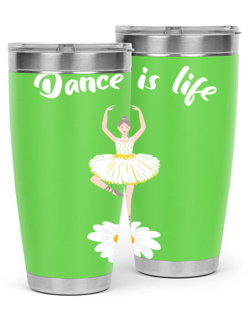 DANCE IS LIFE Ballet Dancing Ballet 29#- ballet- Tumbler