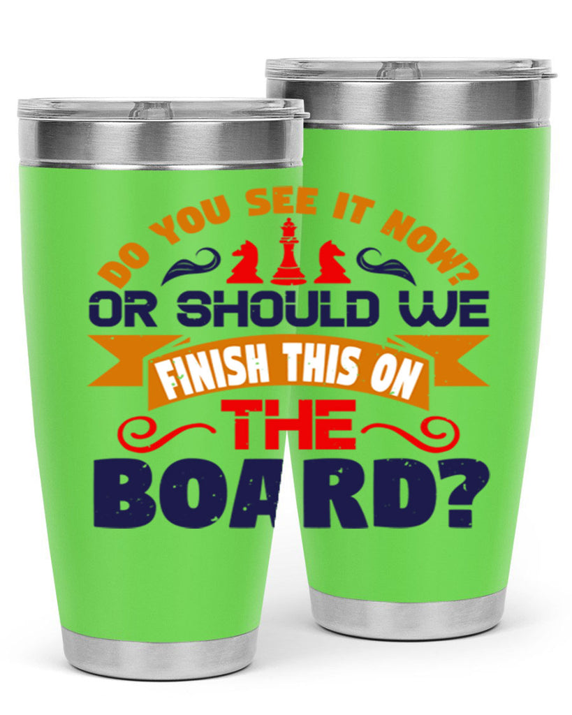 Do you see it now Or should we finish this on the board 2#- chess- Tumbler